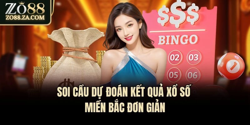 Soi cầu dự đoán kết quả xổ số miền Bắc đơn giản